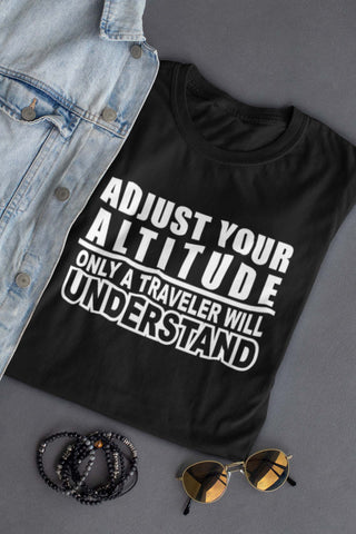 Adjust Your Altitude Unisex Travel Shirt